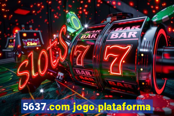 5637.com jogo plataforma